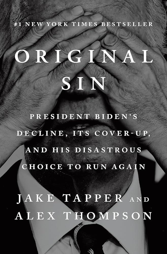 Original Sin: President Biden's Decline, Its Cover Up, and His Disastrous Choice to Run Again  Thumbnail