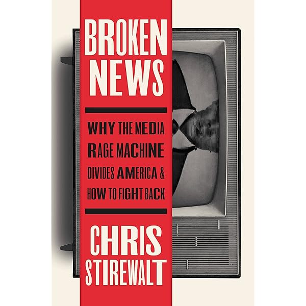 Broken News: Why the Media Rage Machine Divides America and How to Fight Back Thumbnail
