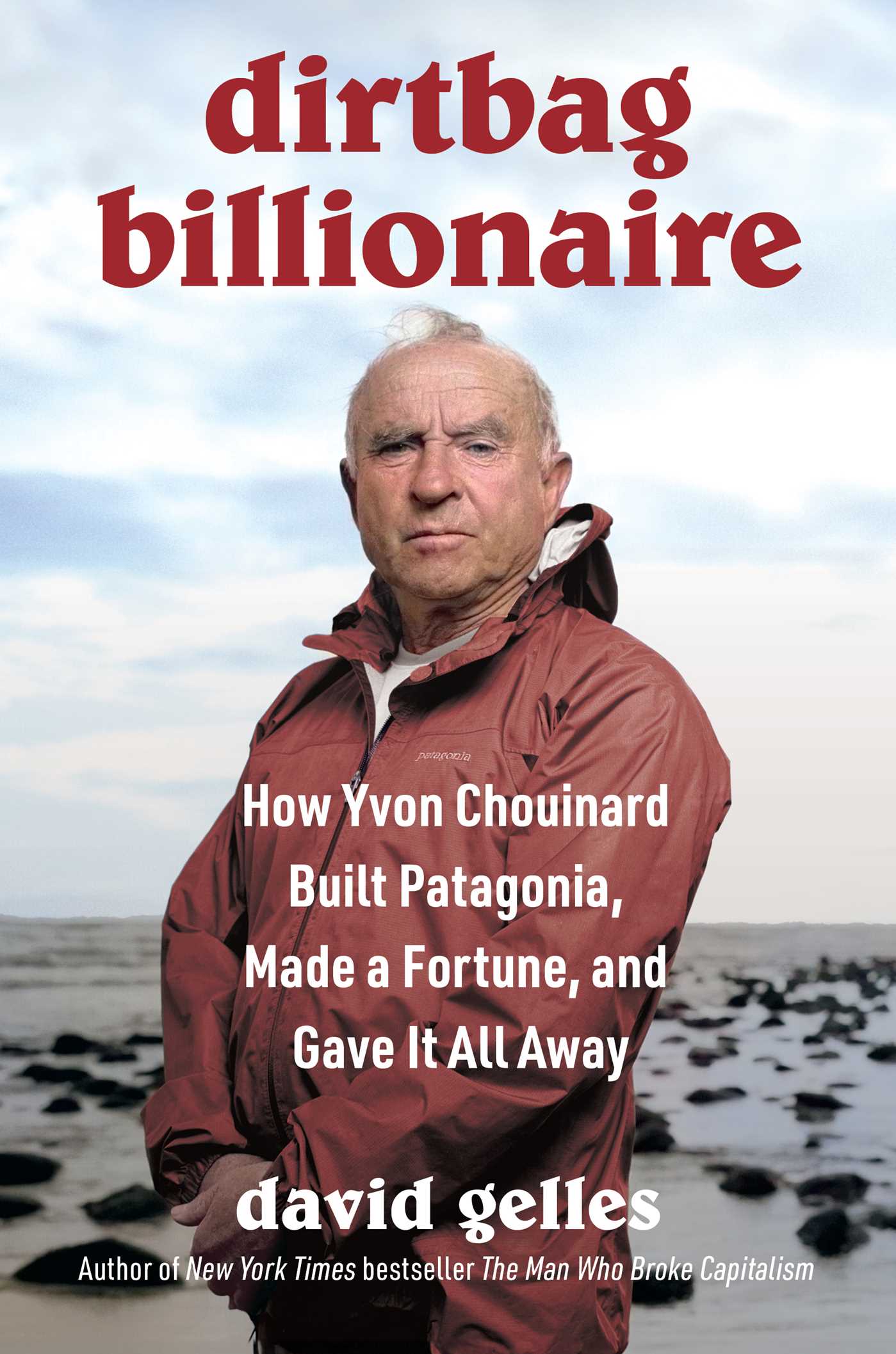 Dirtbag Billionaire: How Yvon Chouinard Built Patagonia, Made a Fortune, and Gave it All Away  Thumbnail